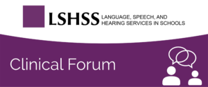 LSHSS Clinical Forum on the Treatment of Stuttering in Children