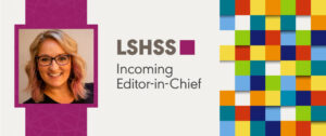 Kelly Farquharson Selected as Editor-in-Chief of <em>LSHSS</em>